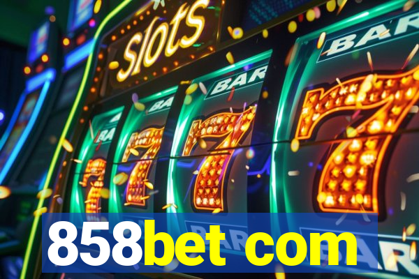 858bet com